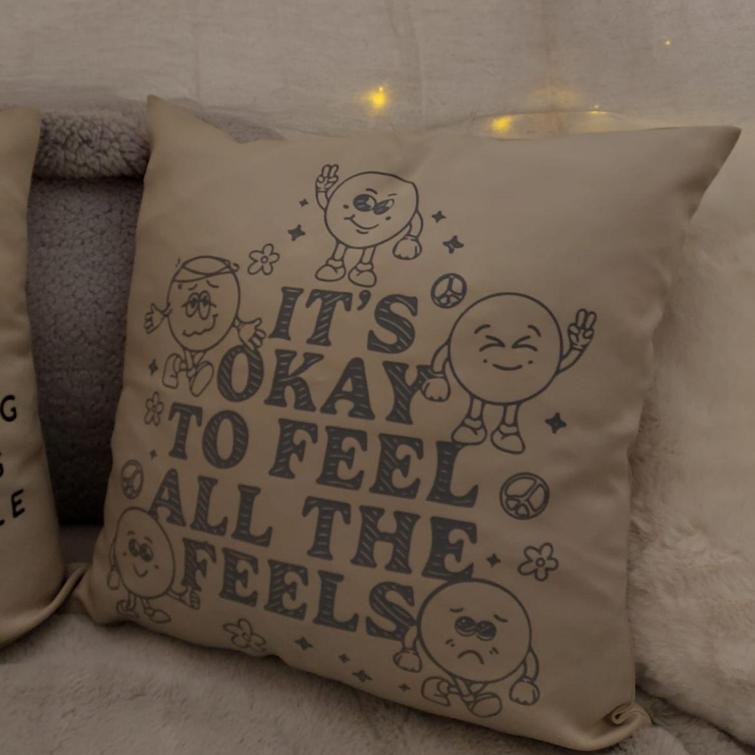 It's Okay to Feel All the Feels Cushion Cover